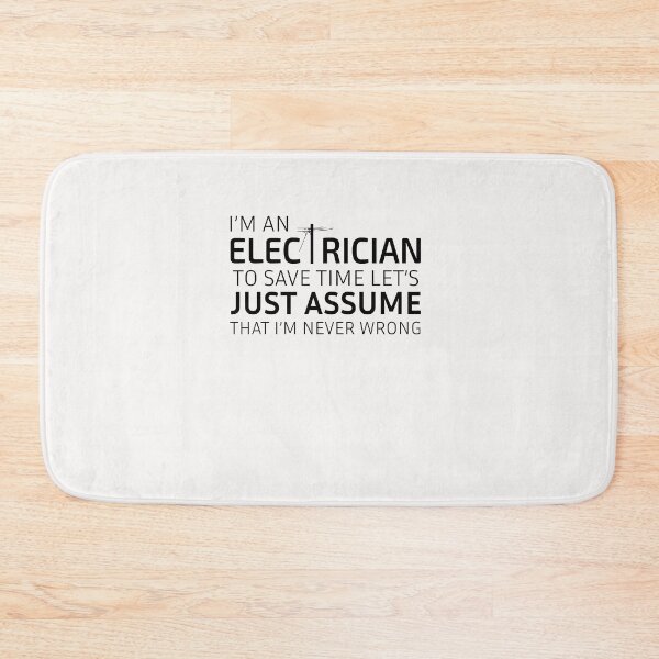 Item preview, I'm An Electrician To Save Time Let's Just Assume That I'm Never Wrong designed and sold by Eamali.