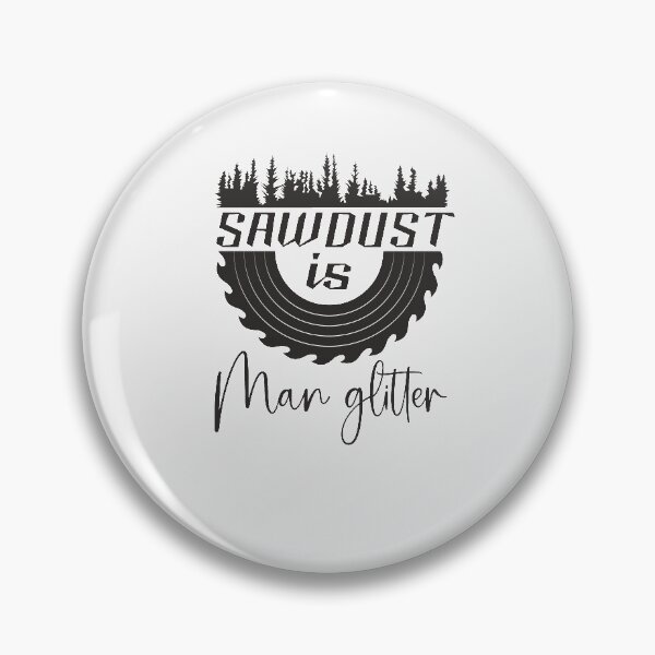 Item preview, Sawdust is Man Glitter designed and sold by Eamali.