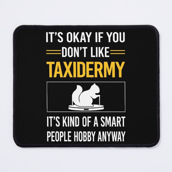 Item preview, Funny Smart People Taxidermy Taxidermist designed and sold by RandalDavis.