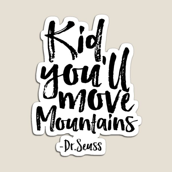 Kid Youll Move Mountains Gifts Merchandise Redbubble