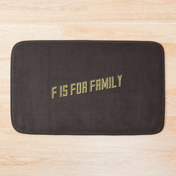 Item preview, F Is For Family      designed and sold by RileyRiceed.