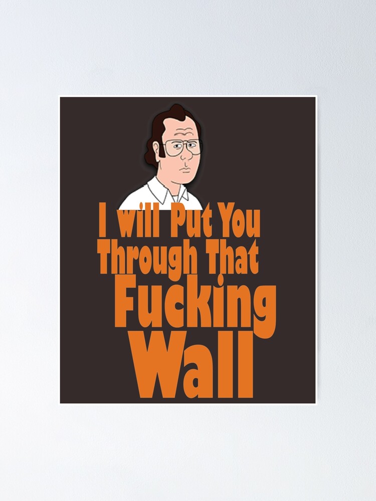I Ll Put You Through That Wall