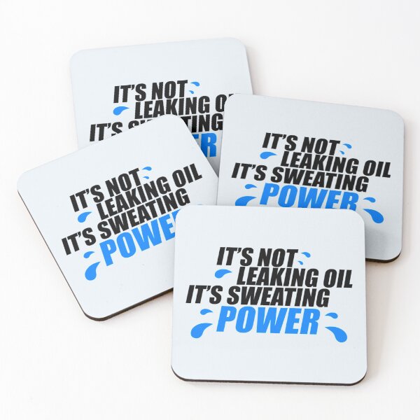 Item preview, It’s not leaking oil, it’s sweating power  designed and sold by VindorDesigns.