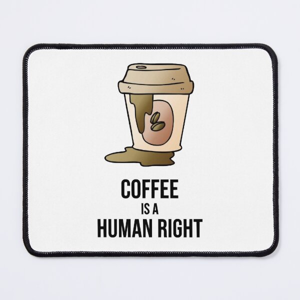Item preview, Coffee Is A Human Right 49 designed and sold by MichelleMedin.