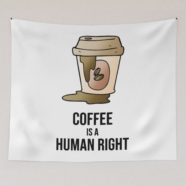 Item preview, Coffee Is A Human Right 49 designed and sold by MichelleMedin.