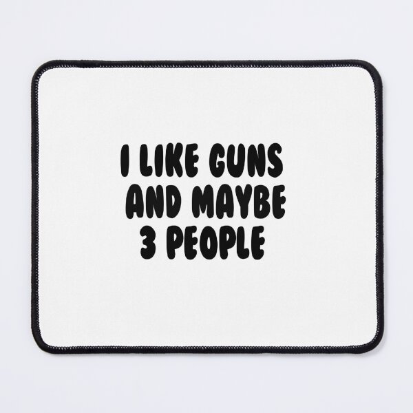 Item preview, I Like Guns And Maybe 3 People designed and sold by aliaiffa.