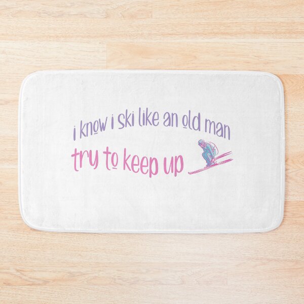 Item preview, I Know I Ski Like An Old Man Try To Keep Up designed and sold by ErmessThiings.