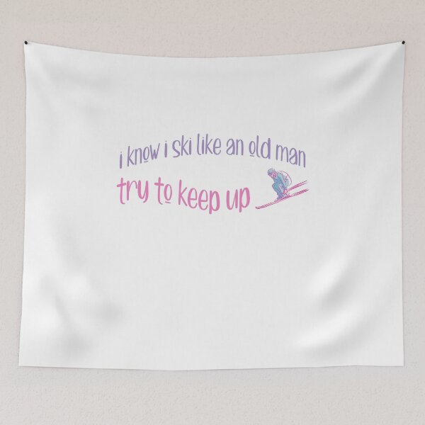 Item preview, I Know I Ski Like An Old Man Try To Keep Up designed and sold by ErmessThiings.