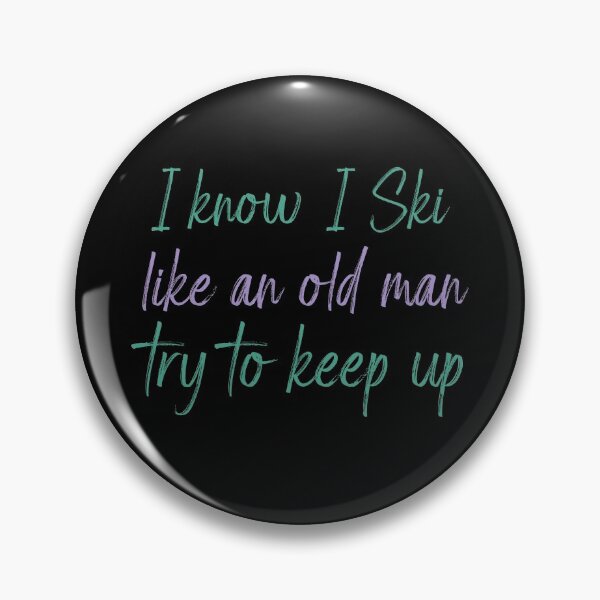 Item preview, Copy of I Know I Ski Like An Old Man Try To Keep Up designed and sold by ErmessThiings.
