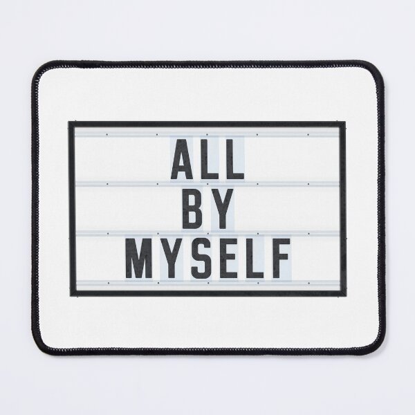 Item preview, ALL BY MYSELF designed and sold by Art-Frankenberg.