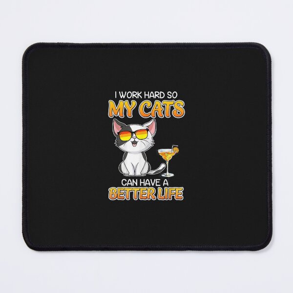 Item preview, I Work Hard So My Cat Can Have A Better Life Tshirt T-Shirt designed and sold by shop luisant.