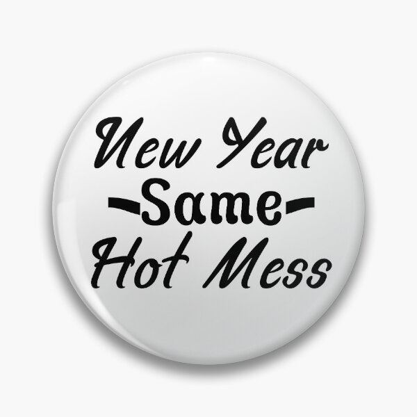 Item preview, New Year Same Hot Mess designed and sold by Artnight.