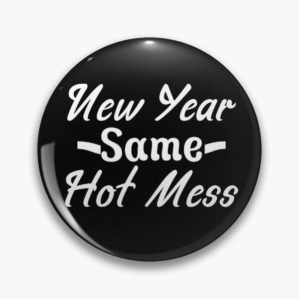 Item preview, New Year Same Hot Mess designed and sold by Artnight.