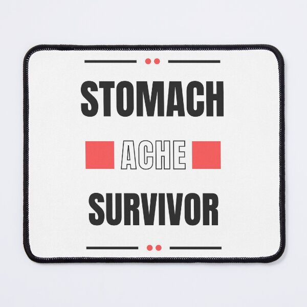 Item preview, Stomach Ache Survivor-Tummy Ache Funny Elegant designed and sold by MAEffects.