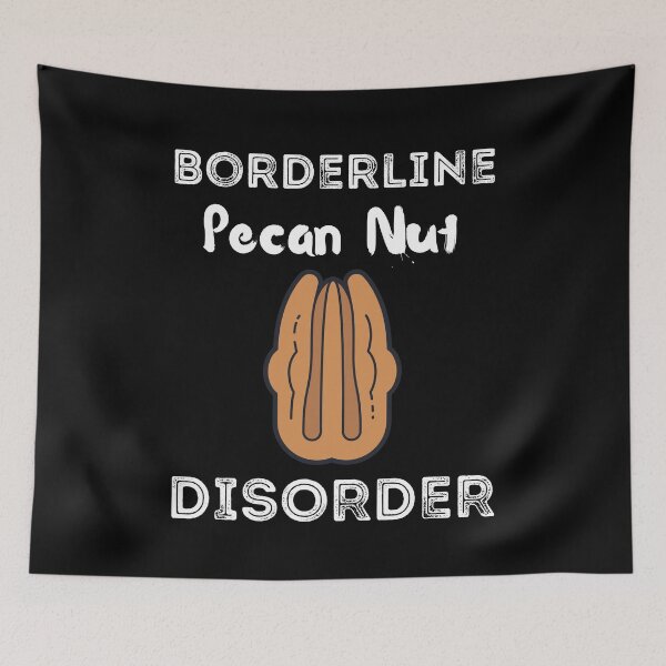Item preview, Borderline Pecan Nut  Disorder Shirt  designed and sold by zoonix.
