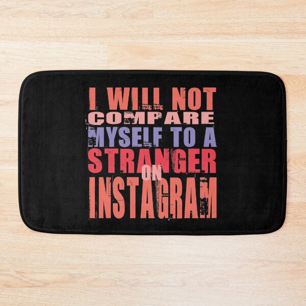 Item preview, I Will not Compare Myself To A Stranger On Instagram designed and sold by Studio TANFF.
