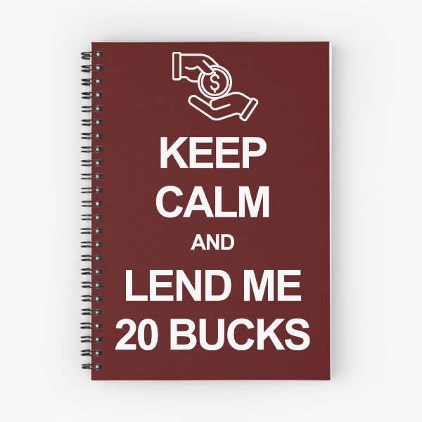 Item preview, Keep calm and lend me 20 bucks designed and sold by Occupant9.