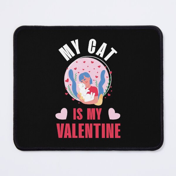 Item preview, My Cat Is My Valentine, Valentine's Day Cat designed and sold by foramelie.