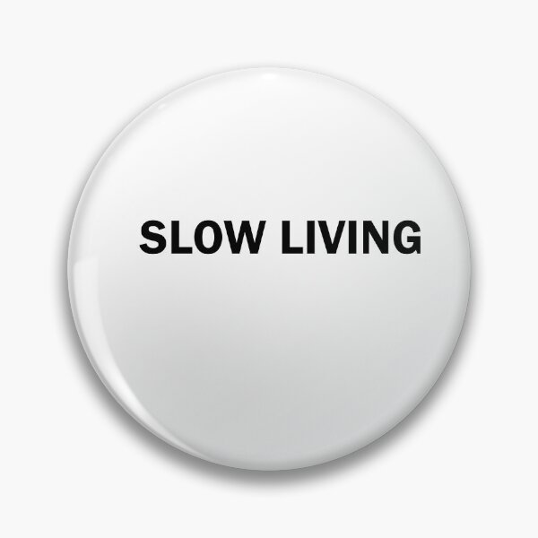 Go Slow Pins And Buttons Redbubble