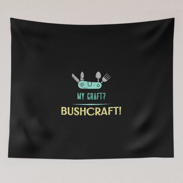 Item preview, My craft? Bushcraft! designed and sold by NoelNimmad.