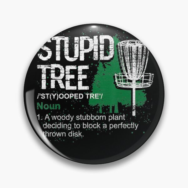 Item preview, Definition Stupid Tree Funny Disc Golf Player Gift Disc Golf Essential designed and sold by GinaDrake.