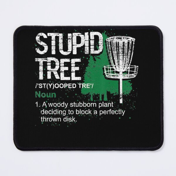 Item preview, Definition Stupid Tree Funny Disc Golf Player Gift Disc Golf Essential designed and sold by GinaDrake.