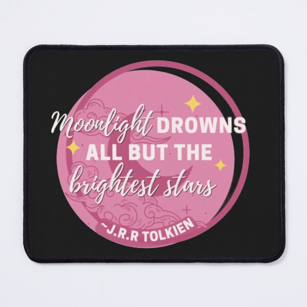 Item preview, Copy of "Moonlight Drowns All But The Brightest Stars"- J.R.R Tolkien (Black) designed and sold by Sayantani Roy.