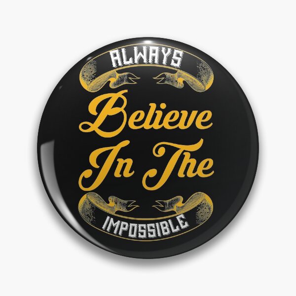 Item preview, Always Believe In The Impossible designed and sold by naturehikers.