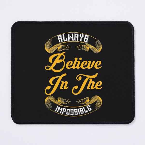 Item preview, Always Believe In The Impossible designed and sold by naturehikers.