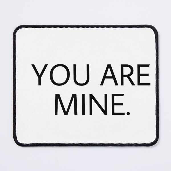 Item preview, you are mine designed and sold by M Mariatique.