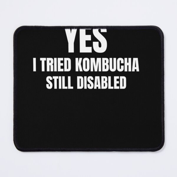 Item preview, Yes I Tried Kombucha Still Disabled Classic designed and sold by GinaDrake.