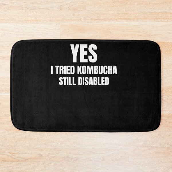 Item preview, Yes I Tried Kombucha Still Disabled Classic designed and sold by GinaDrake.