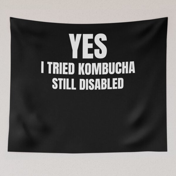 Item preview, Yes I Tried Kombucha Still Disabled Classic designed and sold by GinaDrake.