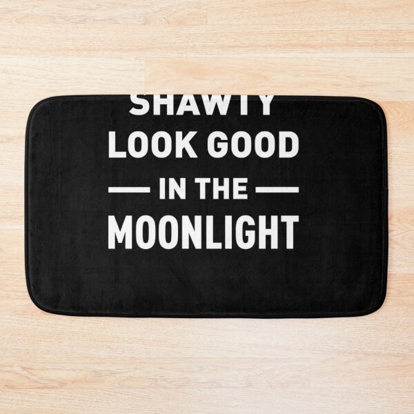 Item preview, Shawty Look Good In The Moonlight Classic designed and sold by TeddyTanner.