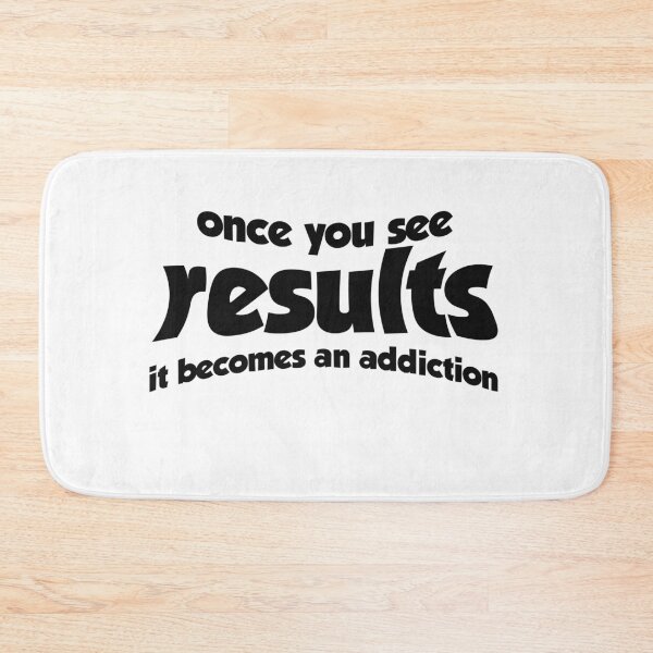 Item preview, Once You See Results It Becomes An Addiction designed and sold by ErmessThiings.
