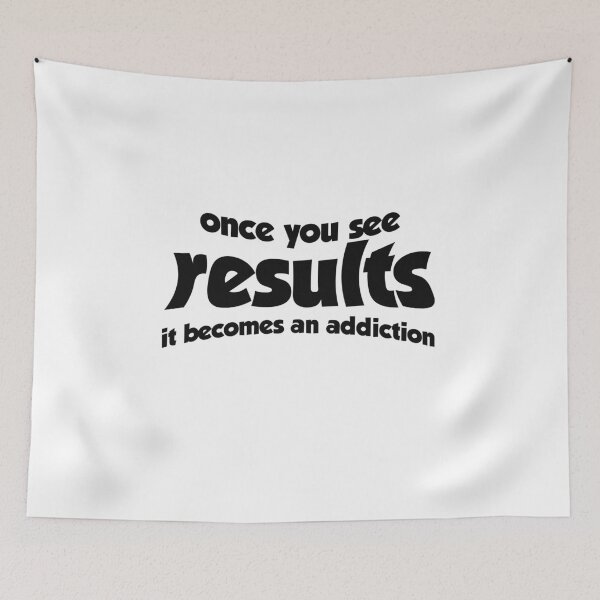 Item preview, Once You See Results It Becomes An Addiction designed and sold by ErmessThiings.