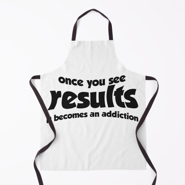 Item preview, Once You See Results It Becomes An Addiction designed and sold by ErmessThiings.