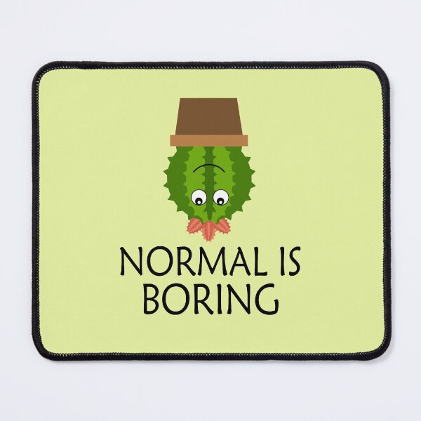 Item preview, Normal Is Boring designed and sold by RMelissart.