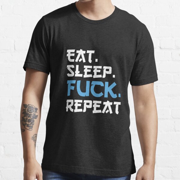 Eat Sleep Fuck Repeat Beautiful Gift For Women, Man, Boy, Girl, Husband, Wife For Christmas and Birthday/ picture photo