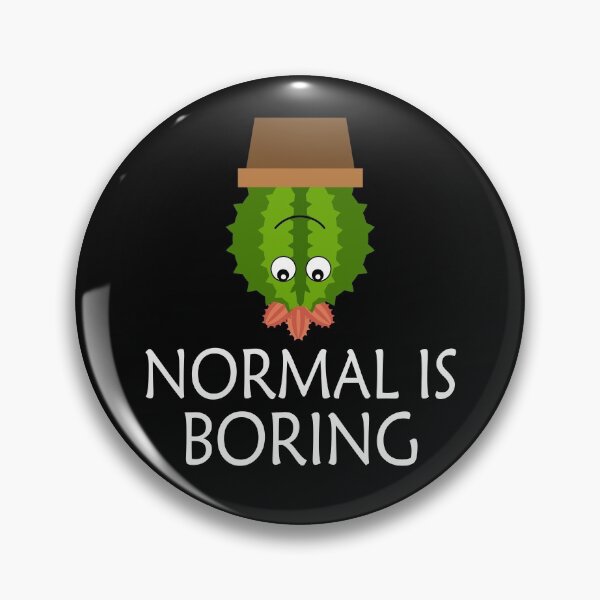 Item preview, Normal Is Boring - funny quotes designed and sold by RMelissart.