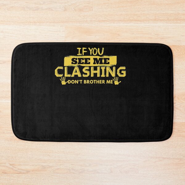 Item preview, If You See Me Clashing Don't Bother Me Classic designed and sold by GinaDrake.