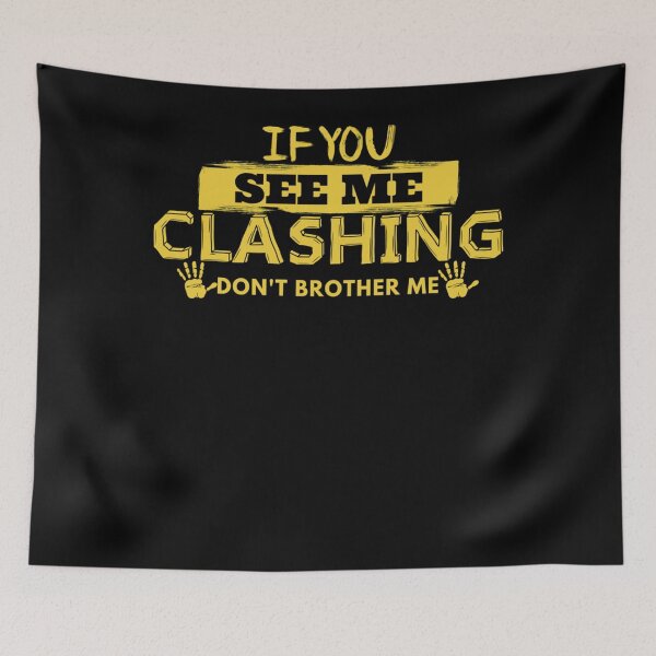 Item preview, If You See Me Clashing Don't Bother Me Classic designed and sold by GinaDrake.
