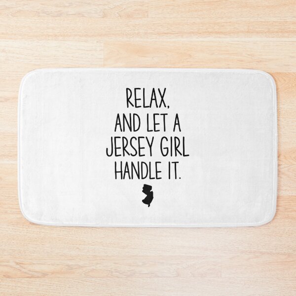Item preview, Relax, And Let A Jersey Girl Handle It designed and sold by DAFIN.