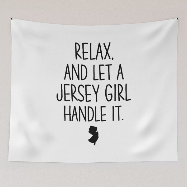 Item preview, Relax, And Let A Jersey Girl Handle It designed and sold by DAFIN.