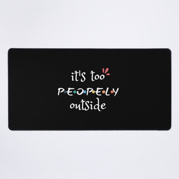 Item preview, It's Too Peopley Outside designed and sold by AmeliaStore1.