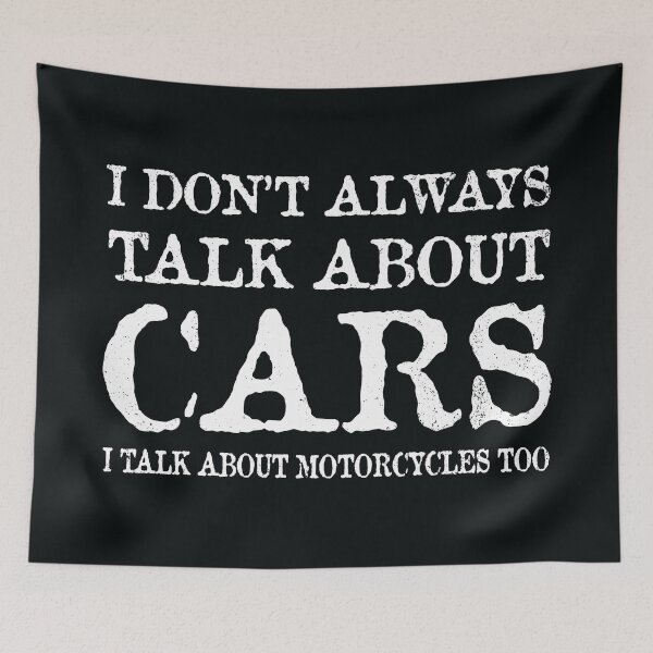 Item preview, I Don't Always Talk About Cars I Talk About Motorcycles Too designed and sold by hobrath.