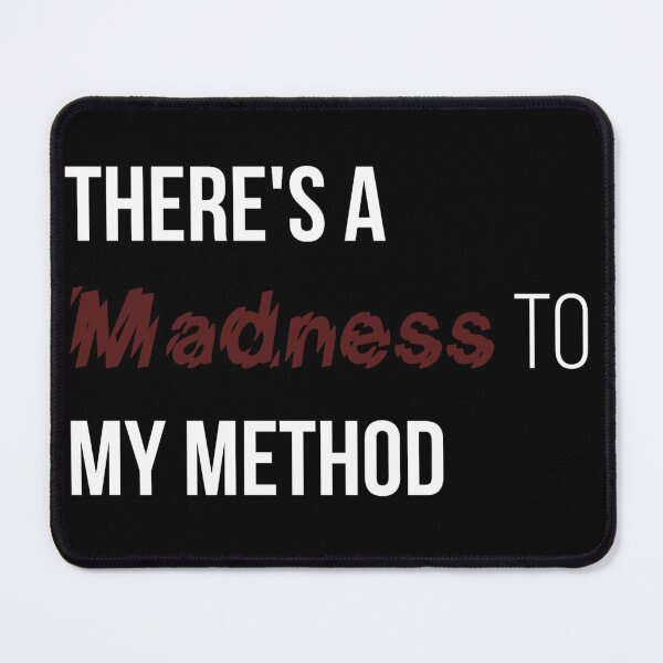 Item preview, There's a Madness to my method designed and sold by pnkpopcorn.