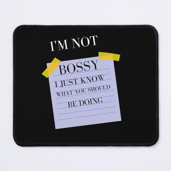 Item preview, IAM NOT BOSSY I JUST KNOW WHAT YOU SHOULD BE DOING designed and sold by jusicaart.