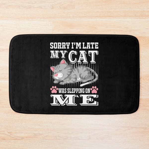 Item preview, Sorry I'm Late My Cat Was Slepping On Me designed and sold by verdecuddly.