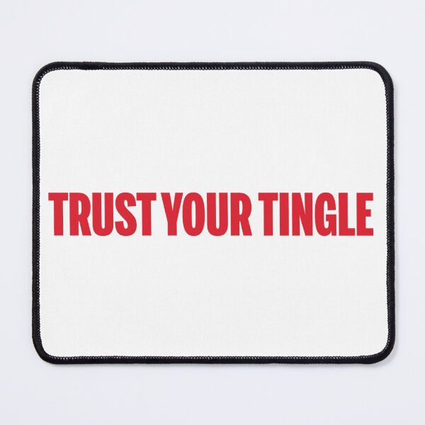 Item preview, trust your tingle designed and sold by Sumeya Qynn.